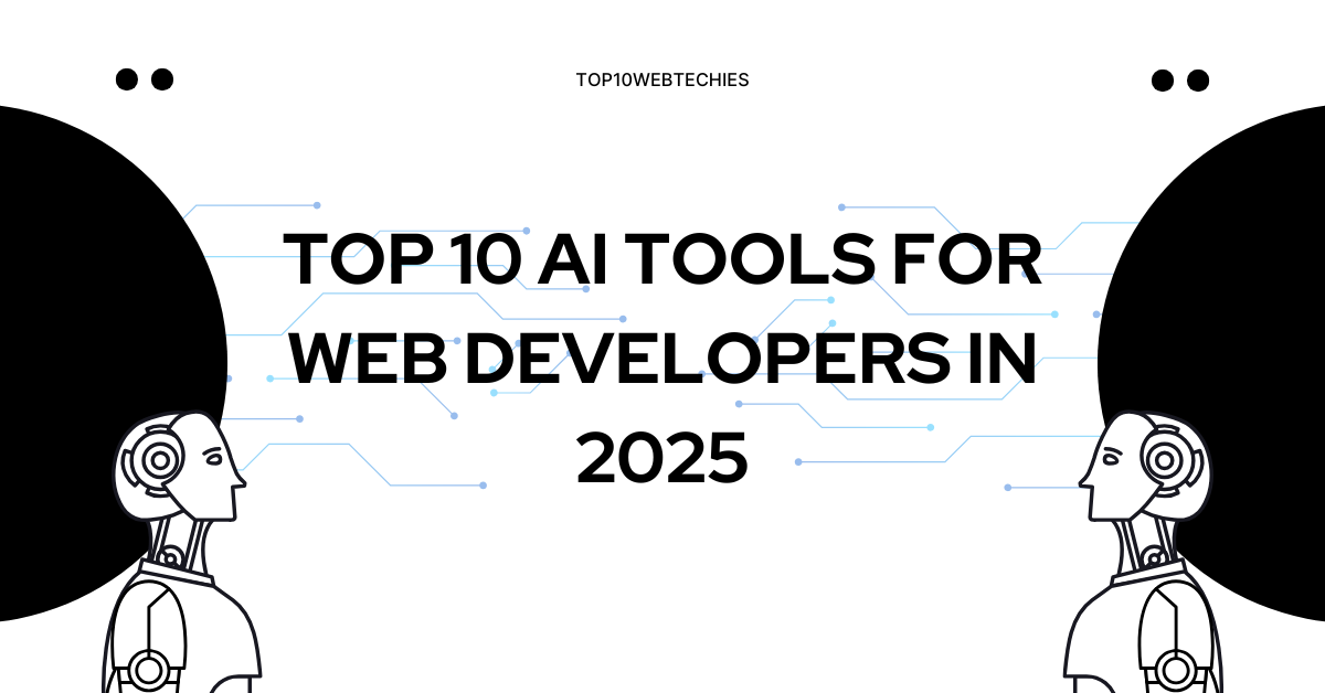 Top 10 AI Tools for Web Developers in 2025