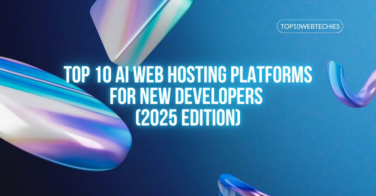 Top 10 AI Web Hosting Platforms for New Developers (2025 Edition)
