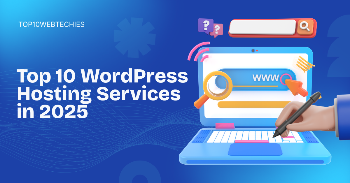 Top 10 WordPress Hosting Services in 2025: Tested, Reviewed, and Ready for Bloggers